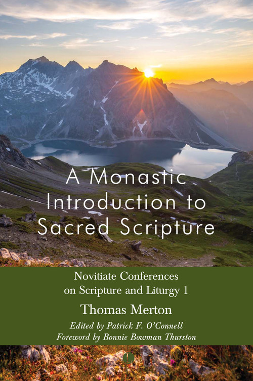Monastic Introduction to Sacred Scripture (Novitiate Conferences on Scripture and Liturgy 1) by Patrick F. O'Connell, Thomas Merton, 9780718896386