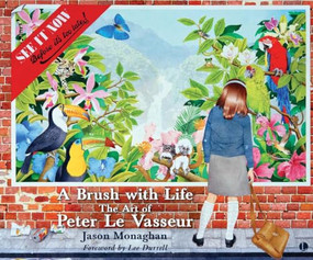 A Brush with Life (The Art of Peter Le Vasseur) by Jason  Monaghan, Peter Le Vasseur, 9780718896089