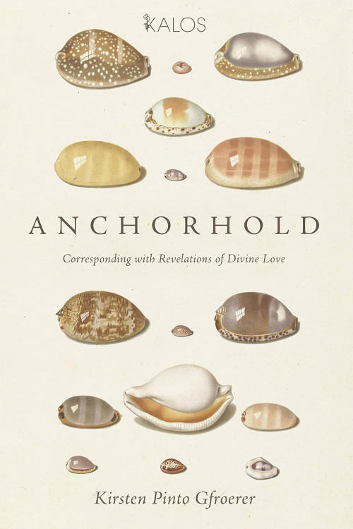 Anchorhold (Corresponding with Revelations of Divine Love) by Kirsten Pinto Gfoerer, 9780718896188