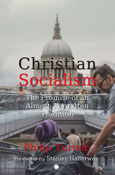 Christian Socialism (The Promise of an Almost Forgotten Tradition) by Philip Turner, 9780227177914