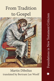From Tradition to Gospel (Die Formgeschichte des Evangeliums) by Martin Dibelius, 9780227177600