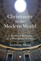 Christianity in the Modern World (A Study of Religion in a Pluralistic Society) by Mong Ih-ren Ambrose, 9780227177624