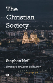 The Christian Society by Stephen Neill, 9780718896065