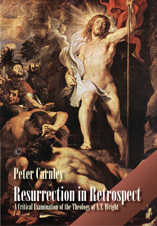 Resurrection in Retrospect (A Critical Examination of the Theology of N. T. Wright) by Peter  Carnley, 9780227177150