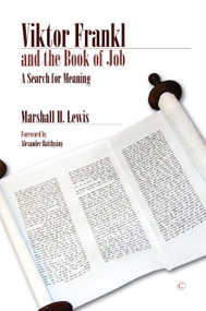 Viktor Frankl and the Book of Job (A Search for Meaning) by Marshall H. Lewis, 9780227177273