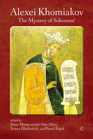 Alexei Khomiakov (The Mystery of Sobornost) by Artur Mrówczynski-Van  Allen, 9780227177266