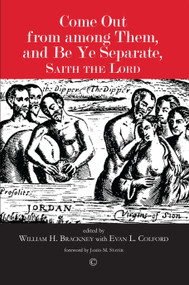 Come Out from among Them, and Be Ye Separate, Saith the Lord (Separationism and the Believers' Church Tradition) by William H. Brackney, 9780227177242