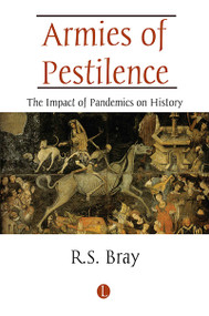 Armies of Pestilence (The Impact of Pandemics on History) by R.S. Bray, 9780718895600