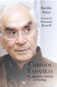 Christos Yannaras (The Apophatic Horizon of Ontology) by Basilio Petra, Norman Russell, 9780227177037