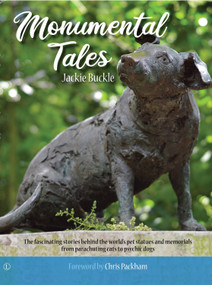 Monumental Tales (The Fascinating Stories behind the World's Pet Statues and Memorials) by Jackie Buckles, 9780718895457