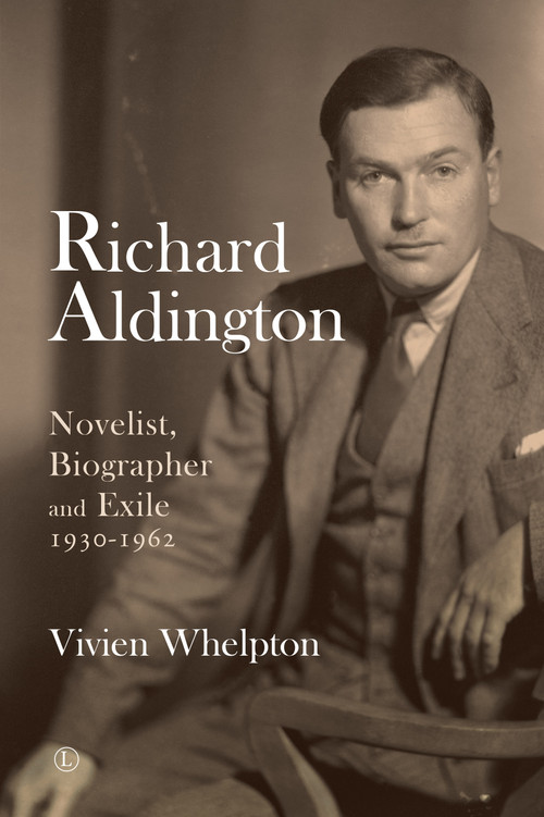 Richard Aldington 2 (Novelist, Biographer and Exile 1930-1962) by Vivien Whelpton, 9780718894771