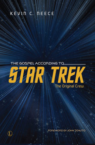 The Gospel According to Star trek (The Original Crew) by Kevin C. Neece, 9780718895242