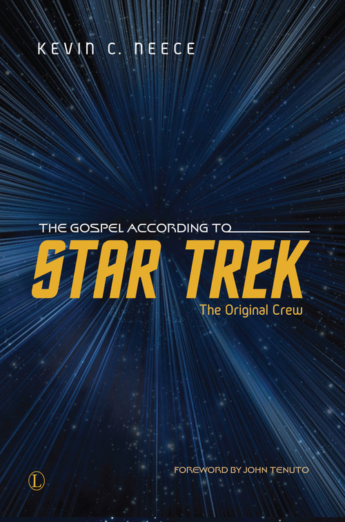 The Gospel According to Star trek (The Original Crew) by Kevin C. Neece, 9780718895242