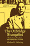 The Oxbridge Evangelist (Motivations, Practices, and Legacy of C.S. Lewis) by Michael J. Gehring, 9780718895204