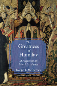 Greatness of Humility (St Augustine on Moral Excellence) by Joseph J. McInerney, 9780227176009
