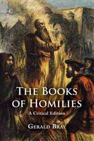 The Books of Homilies (A Critical Edition) by Gerald Bray, 9780227176238