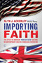 Importing Faith (The Effect of American 'Word of Faith' Culture on Contemporary English Evangelical Revivalism) by Glyn J. Ackerley, 9780718894252