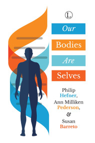 Our Bodies Are Selves by Philip Hefner, Susan Barreto, Ann Milliken Pederson, 9780718894221