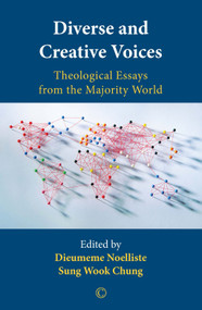Diverse and Creative Voices (Theological Essays from the Majority World) by Sung Wook Chung, Dieumeme Noelliste, 9780227175460