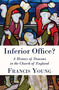 Inferior Office (A History of Deacons in the Church of England) by Francis Young, 9780227174883