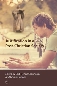 Justification in a Post-Christian Society by Carl-Henric, Grenholm, Göran, Gunner, 9780227175231