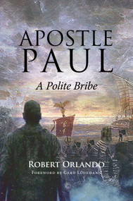 Apostle Paul (A Polite Bribe) by Robert Orlando, 9780227175101