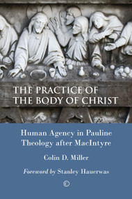 The Practice of the Body of Christ by Colin D. Miller, 9780227174609