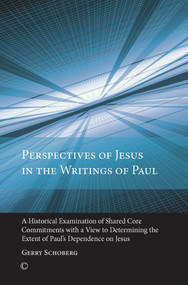 Perspectives of Jesus in the Writings of Paul by Gerry Schoberg, 9780227174050