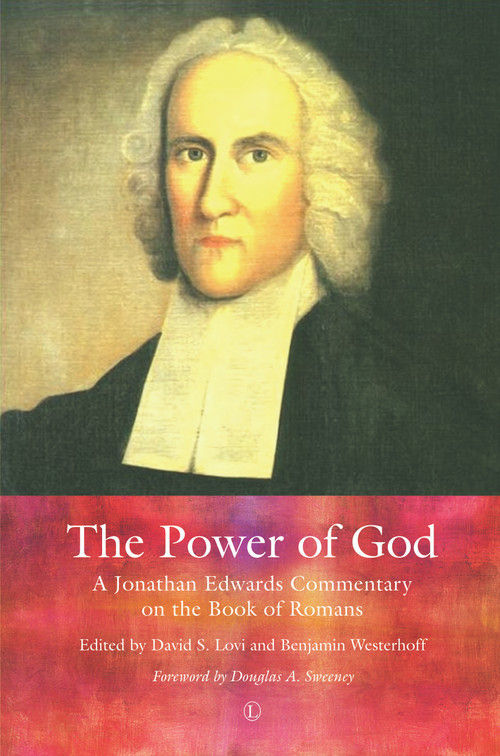 The Power of God by David S. Lovi, Benjamin Westerhoff, Jonathan Edwards, 9780718893279
