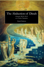 The Abduction of Dinah (Genesis 28:10-35:15 as a Votive Narrative) by Daniel Hankore, 9780227173961