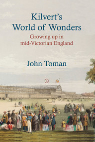 Kilvert's World of Wonders (Growing up in mid-Victorian England) by John Toman, 9780718893019