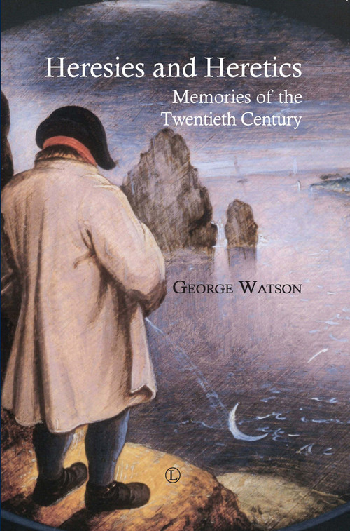 Heresies and Heretics (Memories of the Twentieth Century) by George Watson, 9780718892920