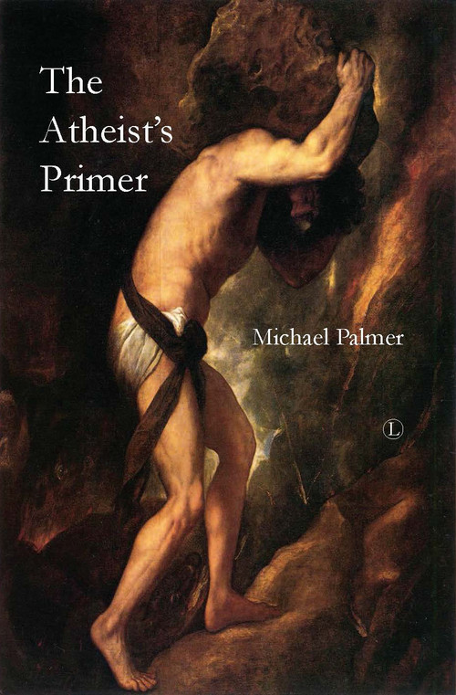 The Atheist's Primer by Michael Palmer, 9780718892975
