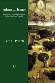 Adam as Israel (Genesis 1û3 as the Introduction to the Torah and Tanakh) by Seth D. Postell, 9780227680193