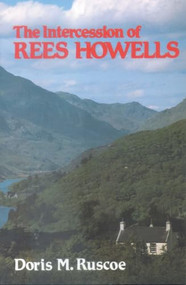 The Intercession of Rees Howells by Doris M. Ruscoe, 9780718895594