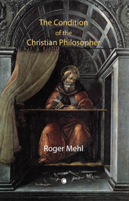 The Condition of the Christian Philosopher by Roger Mehl, 9780227173756