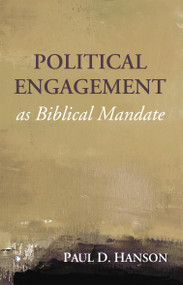 Political Engagement as Biblical Mandate by Paul Hanson, 9780227172698