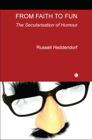 From Faith to Fun (The Secularisation of Humour) by Russell Heddendorf, 9780718891862