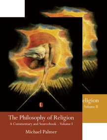 The Philosophy of Religion (A Commentary and Sourcebook (2 Volume Set)) by Michael Palmer, 9780718830779