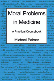 Moral Problems in Medicine (A Practical Coursebook) by Michael Palmer, 9780718891787
