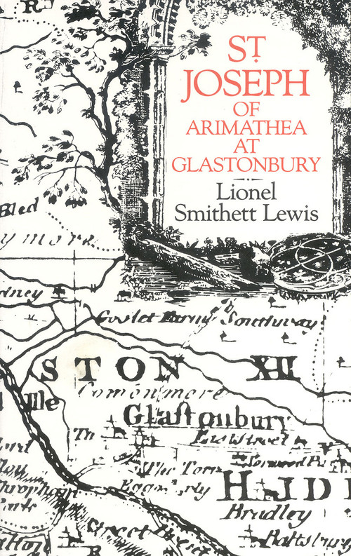 St Joseph of Arimathea at Glastonbury by Lionel Smithett Lewis, 9780718891657