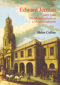 Edward Jerman (1605-1668 The Metamorphosis of a Master-Craftsman) by Helen Collins, 9780718830380
