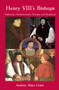 Henry VIII's Bishops (Diplomats, Administrators, Scholars and Shepherds) by Andrew Chibi, 9780227679760