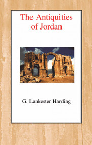 The Antiquities of Jordan by G. Lankester Harding, G.Lankester Harding, Gerald Lankester Harding, 9780718890124