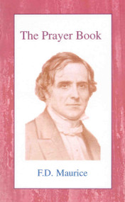 The Prayer Book by Frederick Denison Maurice, 9780718891091