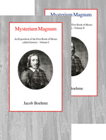 Mysterium Magnum, [Two Vol Set] (An Exposition of the First Book of Moses called Genesis (Two Volume Set)) by Jacob Boehme, 9780718891275