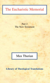The Eucharistic Memorial, Pt 2 (Part II: The New Testament) by Max Thurian, 9780227170311