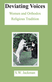 Deviating Voices (Women and Orthodox Religious Tradition) by S.W. Jackman, 9780718830243