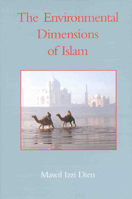 The Environmental Dimensions of Islam by Mawil Izzi Dien, 9780718829605