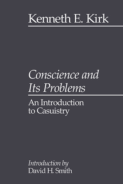 Conscience and its Problems (An Introduction to Casuistry) by Kenneth E. Kirk, 9780227679487